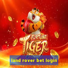 land rover bet login